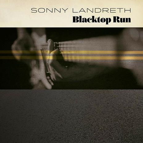 Blacktop Run (180 gr.) - Vinile LP di Sonny Landreth