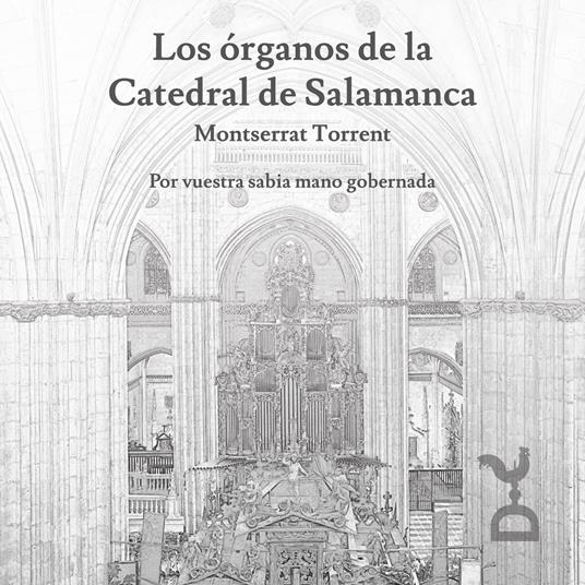 Los Organos De La Catedral de Salamanca - CD Audio di Montserrat Torrent