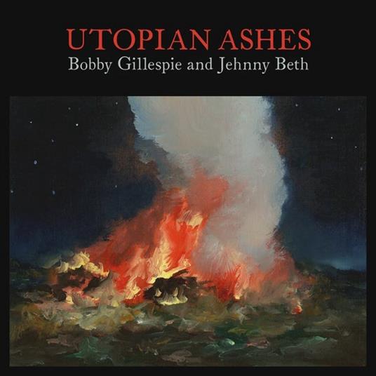 Utopian Ashes - Vinile LP di Bobby Gillespie