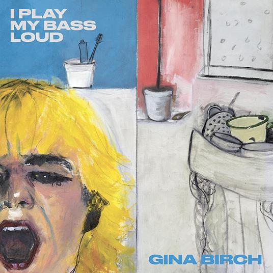 I Play My Bass Loud (Clear Vinyl) - Vinile LP di Gina Birch