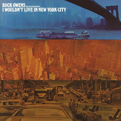 I Wouldn't Live in New York City - CD Audio di Buck Owens