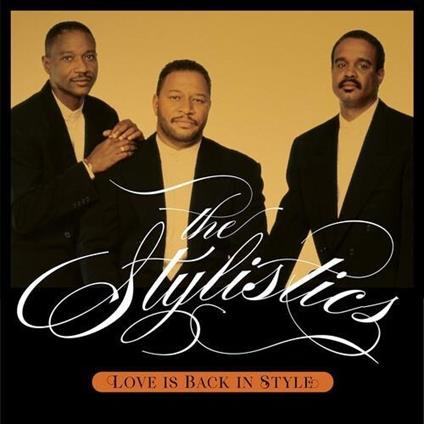 Love Is Back In Style - CD Audio di Stylistics