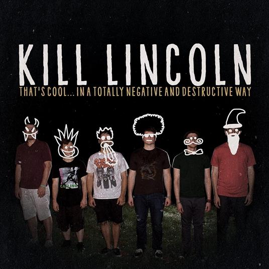 That'S Cool... In A Totally Negative And Destructive Way - Vinile LP di Kill Lincoln