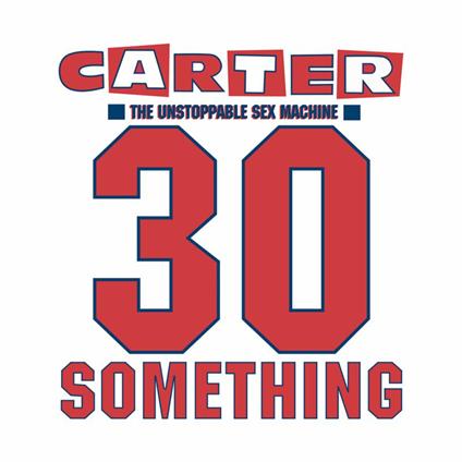 30 Something - CD Audio di Carter the Unstoppable Sex Machine