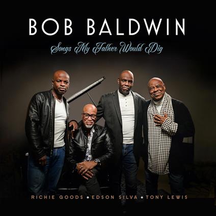 Songs My Father Would Dig - CD Audio di Bob Baldwin