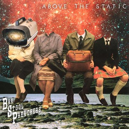 Above The Static - Vinile LP di Bar Stool Preachers