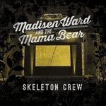 Skeleton Crew - Vinile LP di Madisen Ward and the Mama Bear