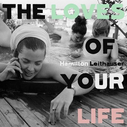 The Loves of Your Life - Vinile LP di Hamilton Leithauser