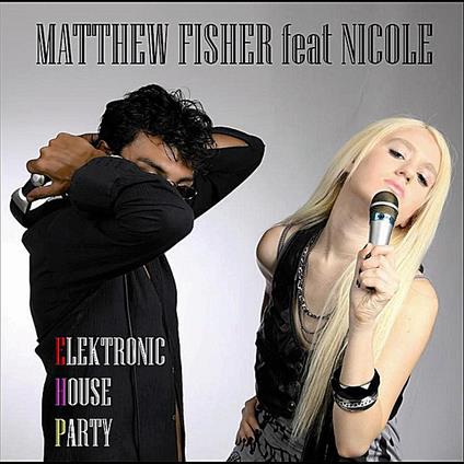 Elektronic House Party - CD Audio di Matthew Fisher