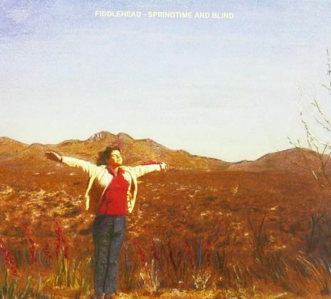 Springtime and Blind - CD Audio di Fiddlehead