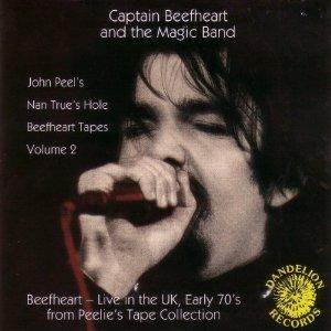 John Peel's Nan Trues Hole. Beefheart Tapes Vol.2 - CD Audio di Captain Beefheart & the Magic Band