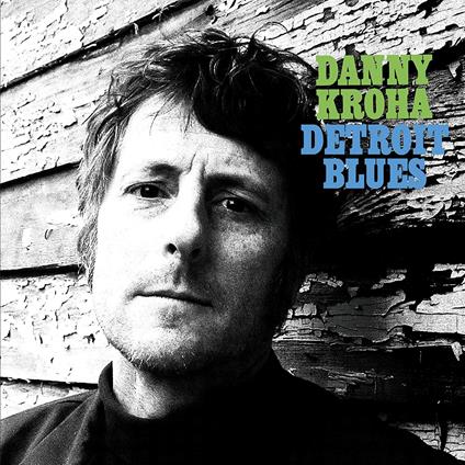 Detroit Blues - CD Audio di Danny Kroha