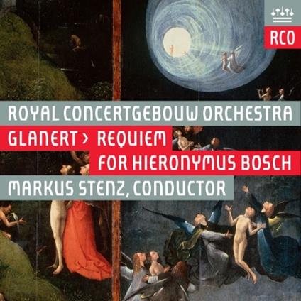 Requiem for Hieronymus Bosch - CD Audio di Royal Concertgebouw Orchestra,Markus Stenz,David Glanert