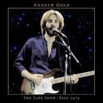 The Late Show. Live 1978 - CD Audio di Andrew Gold