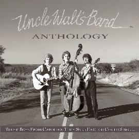 Anthology. Those Boys from Carolina, They Sure Enough Could Sing... - CD Audio di Uncle Walt's Band