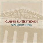 New Roman Times - CD Audio di Camper Van Beethoven