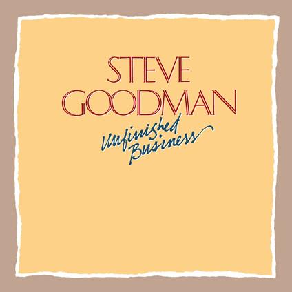 Unfinished Business - CD Audio di Steve Goodman