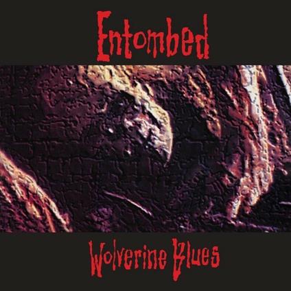 Wolverine Blues - CD Audio di Entombed