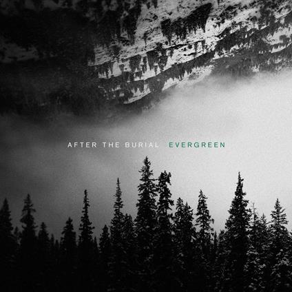 Evergreen - CD Audio di After the Burial