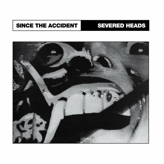 Since the Accident (HQ) - Vinile LP di Severed Heads