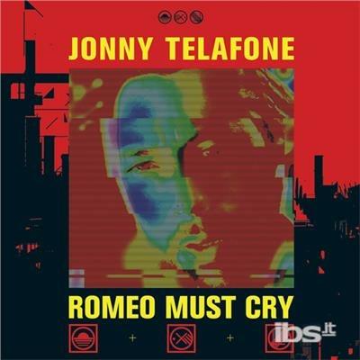 Romeo Must Cry - Vinile LP di Jonny Telafone