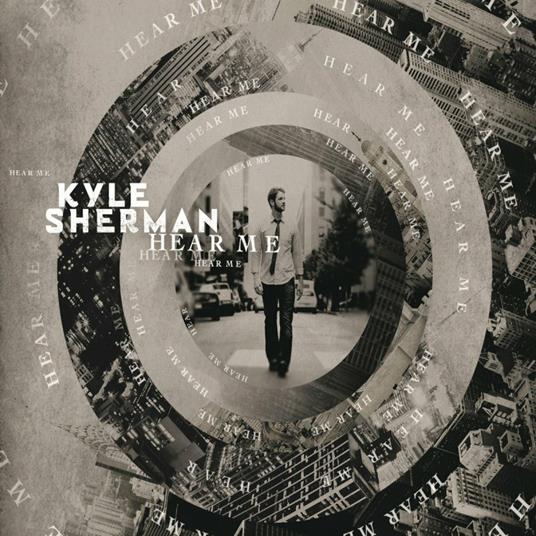 Hear Me - CD Audio di Kyle Sherman