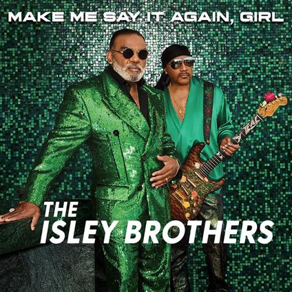 Make Me Say It Again, Girl (Green Vinyl) - Vinile LP di Isley Brothers