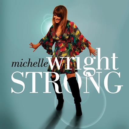 Strong - CD Audio di Michelle Wright