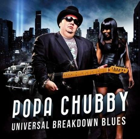 Universal Breakdown Blues - CD Audio di Popa Chubby