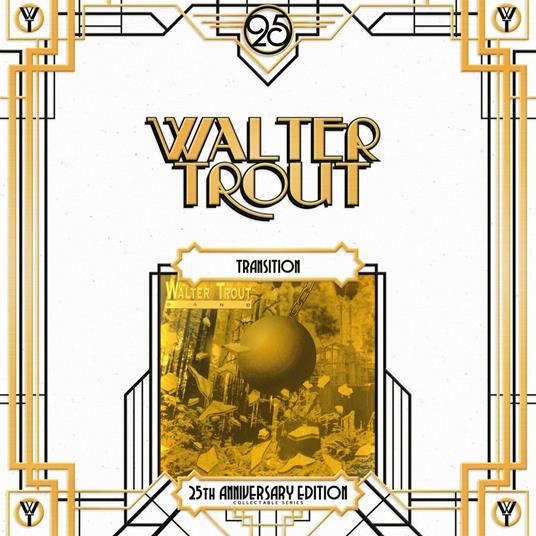 Transition (180 gr. Limited Edition - 25th Anniversary) - Vinile LP di Walter Trout