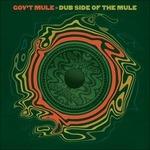 Dub Side of the Mule - CD Audio di Gov't Mule