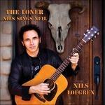 Loner. Nils Sings Neil - CD Audio di Nils Lofgren