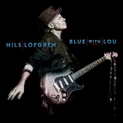 Blue with Lou - Vinile LP di Nils Lofgren