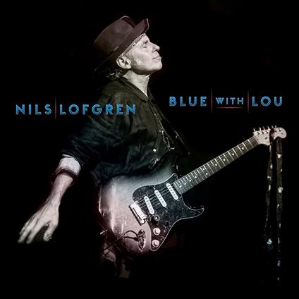 Blue with Lou - CD Audio di Nils Lofgren