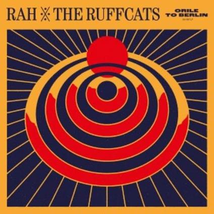 Orile To Berlin (Orange Vinyl) - Vinile LP di Rah and the Ruffcats