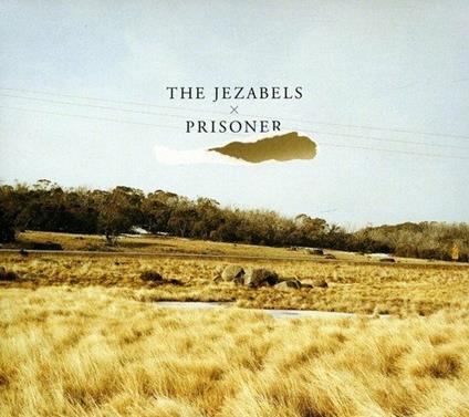 Prisoner - CD Audio di Jezabels