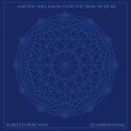 And You Will Know Us By The Trail Of Dead - XI: Bleed Here Now