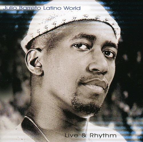 Live & Rhythm - CD Audio di Julio Barreto (Cuban Quartet)