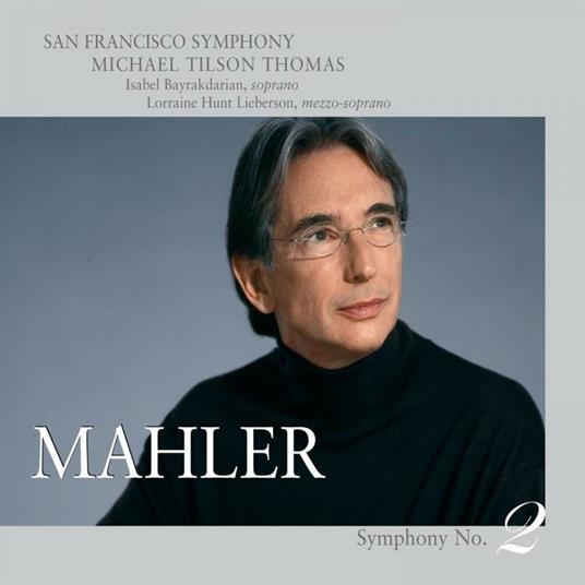 Sinfonia n.2 - SuperAudio CD ibrido di Gustav Mahler,Michael Tilson Thomas,San Francisco Symphony Orchestra