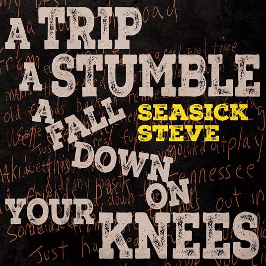 A Trip A Stumble A Fall Down On Your - CD Audio di Steve Seasick