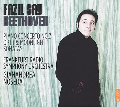 Concerto per pianoforte n.3 - Sonate per pianoforte - CD Audio di Ludwig van Beethoven,Radio Symphony Orchestra Francoforte,Fazil Say,Gianandrea Noseda