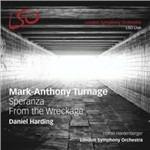 Speranza - From the Wreckage - SuperAudio CD ibrido di London Symphony Orchestra,Mark-Anthony Turnage,Daniel Harding