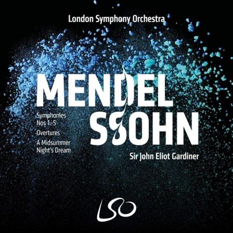 Sinfonie n.1, n.2, n.3, n.4, n.5 - Ouvertures - Sogno di una notte di mezza estate - CD Audio + Blu-ray di Felix Mendelssohn-Bartholdy,John Eliot Gardiner,London Symphony Orchestra