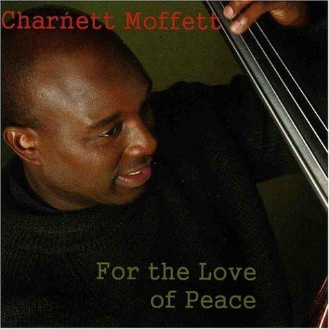 For the Love of Peace - CD Audio di Charnett Moffett