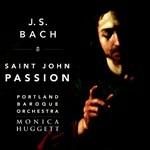 La Passione secondo Giovanni - CD Audio di Johann Sebastian Bach,Monica Huggett,Portland Baroque Orchestra