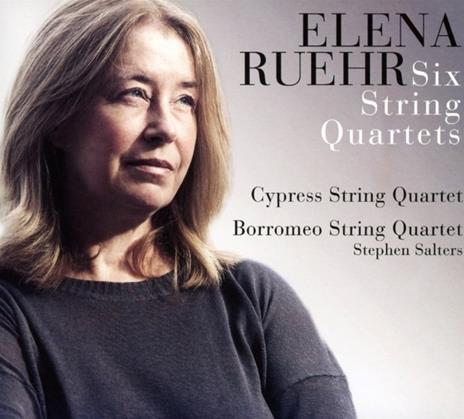 Elena Ruehr: Six String Quartets - CD Audio di Cypress String Quartet
