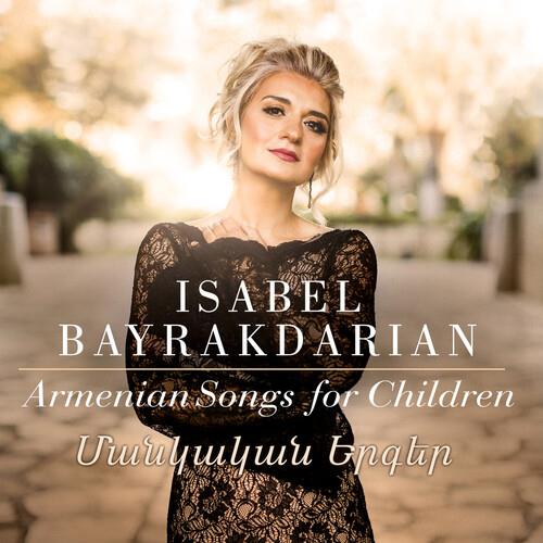 Armenian Songs For Children - CD Audio di Isabel Bayrakdarian
