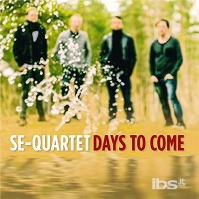Days to Come - CD Audio di Se-Quartet