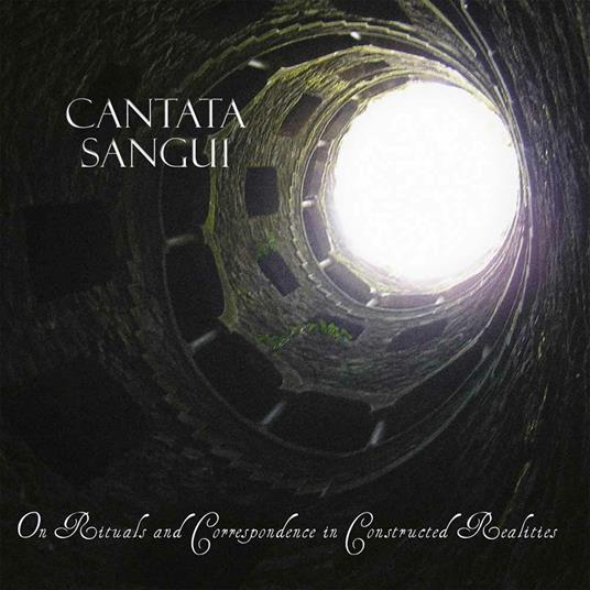 On Rituals and Correspondence in Construced Realities (Digipack) - CD Audio di Cantata Sangui