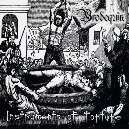 Instrumens Of Torture - CD Audio di Brodequin